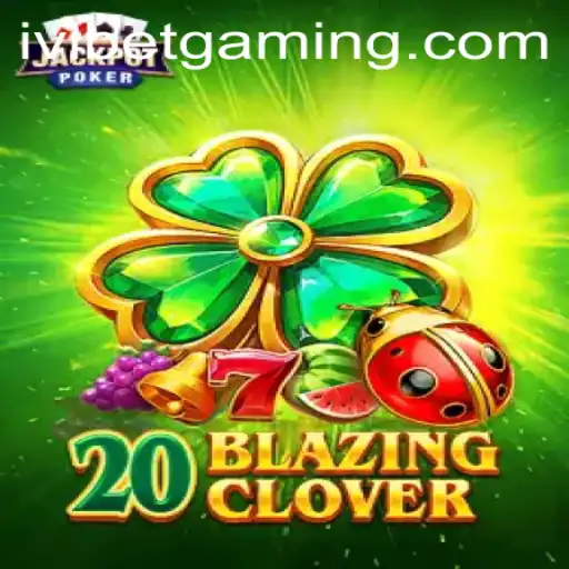 Explore the Thrilling World of 20BlazingClover: An In-depth Look